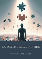 Du système vers l'individu (French Edition) 2322550663 Book Cover