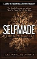 Selfmade the New Money : A Journey of A 1792138237 Book Cover