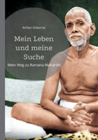 Mein Leben und meine Suche: mein Weg zu Ramana Maharshi (German Edition) 3759799698 Book Cover