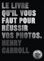 Le livre qu'il vous faut pour réussir vos photos 2350175650 Book Cover