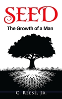 Seed: The Growth of a Man 1698966474 Book Cover