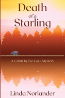 Death of a Starling: A Cabin by the Lake Mystery 1953789730 Book Cover