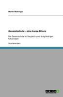 Gesamtschule - eine kurze Bilanz: Die Gesamtschule im Vergleich zum dreigliedrigen Schulwesen 3640687825 Book Cover