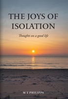 The Joys of Isolation: Thoughts on a Good Life B0FD5BNHRP Book Cover