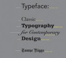 Typeface: Classic Typography for Contemporary Design 1568988109 Book Cover