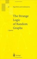 The Strange Logic of Random Graphs 3642074995 Book Cover