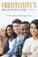 Christianity's Relevance for Today: A Personal Perspective 1489708839 Book Cover