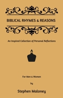 Biblical Rhymes & Reasons: An Inspired Collection of Personal Reflections 1794838244 Book Cover