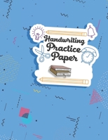 Handwriting Practice Paper: Writing Paper for Kids With Dotted Lined (Notebook With Dotted Lined Sheets for K-3 Students 100 Pages) 170427897X Book Cover