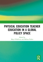 Physical Education Teacher Education in a Global Policy Space 1032089792 Book Cover