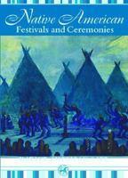 Native American Festivals and Ceremonies (Native American Life) 1590841239 Book Cover