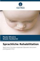 Sprachliche Rehabilitation: Nach einer Cochlea-Implantat-Operation bei einem prälingualen Kind (German Edition) 6208806259 Book Cover