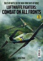 Luftwaffe Fighters - Combat on all Fronts - Part 1 1911639714 Book Cover