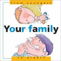 Your Family: From Youngest to Oldest 0764116878 Book Cover