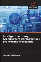 Inteligentne domy: Architektura zarzadzania i praktyczne wdrozenia (Polish Edition) 6209530222 Book Cover