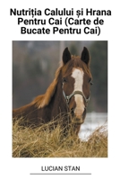 Nutriția Calului și Hrana Pentru Cai (Carte de Bucate Pentru Cai) B0BWDYF33Z Book Cover