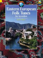 Eastern European Folk Tunes: 33 Traditional Pieces for Accordion [With CD (Audio)] 1847611397 Book Cover