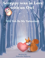Scrappy was in love with an owl: Will you be my valentine? 1736719718 Book Cover
