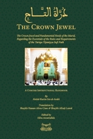 The Crown Jewel - DuratulTaj: The Crown Jewel and Fundamental Needs of the Murid, Regarding the Essentials of the Rules & requirements of the Tariqa Tijaniyya Sufi Path 1733963103 Book Cover