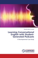 Learning Conversational English with Student-Generated Podcasts 3659495077 Book Cover
