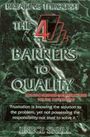 Breaking Through the 4 Barriers to Quality: Building Business Infrastructures for the 21st Century 0966025709 Book Cover