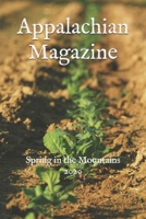 Appalachian Magazine: Spring in the Mountains 2020: A collection of stories & articles highlighting the legends, travel destinations, history and lifestyle of Appalachia B0863VPFQ3 Book Cover