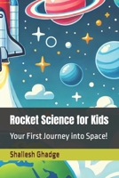 Rocket Science for Kids: Your First Journey into Space! B0F3HZSG7N Book Cover