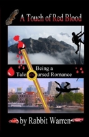 A Touch of Red Blood: Being a Tale of Cursed Romance (The Light and Dark Tales of Rabbit Warren) B0HFN6MR23 Book Cover
