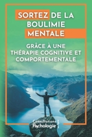 Sortez de la boulimie mentale grâce à une thérapie cognitive et comportementale B0BTRHCKRV Book Cover
