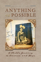 Anything Is Possible: A Child's Journey to America and Hope 1543947468 Book Cover