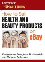 How to Sell Health and Beauty Products on eBay (Entrepreneur Pocket Guides) 1599180634 Book Cover