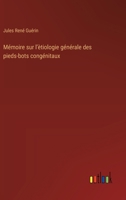Mémoire sur l'ètiologie générale des pieds-bots congénitaux (French Edition) 3563231931 Book Cover