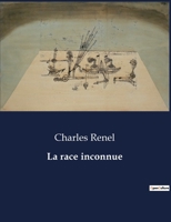 La race inconnue (French Edition) B0CJB722HS Book Cover