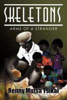 Skeletons: Arms of a Stranger 1469153270 Book Cover