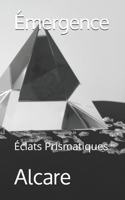Émergence: Éclats Prismatiques (French Edition) B08GRRJS5F Book Cover