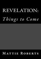 Revelation: Things to Come 1492964921 Book Cover