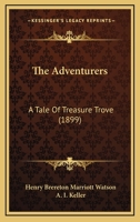 The Adventurers: A Tale of Treasure Trove 1120869862 Book Cover