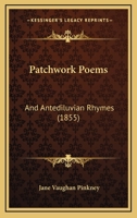 Patchwork Poems: And Antediluvian Rhymes 110436218X Book Cover