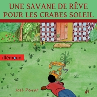 Une Savane de Rêve Pour Les Crabes Soleil 2956237306 Book Cover