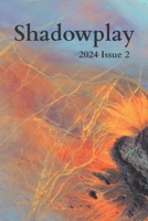 Shadowplay 2024 Issue 2 B0F3VR56GN Book Cover