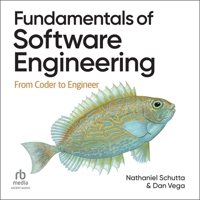Fundamentals of Software Engineering: From Coder to Engineer B0G54BMYKF Book Cover