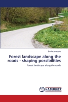 Forest landscape along the roads - shaping possibilities 384433159X Book Cover