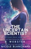 The Uncertain Scientist 1941665322 Book Cover