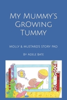 My Mummy’s Growing Tummy B0C91ZWR92 Book Cover