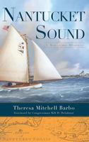 Nantucket Sound: A Maritime History 1596296879 Book Cover