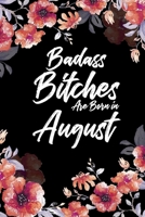 Badass Bitches Are Born In August: Daily 100 page 6 x 9 Floral pattern Water Color Planner and Notebook For an August birthday unique gifts for women or her to jot down ideas and notes 1692695967 Book Cover