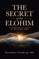 The Secret of the Elohim: As Unlocked by a Study of the Human Body B0H1NMXHL4 Book Cover
