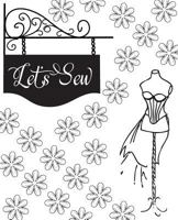 Let's Sew: Project Planner and Notebook for Sewists, Quilters, or Crafters - Hobby or Business 1720126453 Book Cover