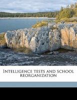 Intelligence Tests and School Reorganization 1176715674 Book Cover