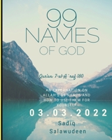 99 Names of Allah: An Explanation on Allah's 99 Names and how to use them for yourself B0C9S3HVXM Book Cover